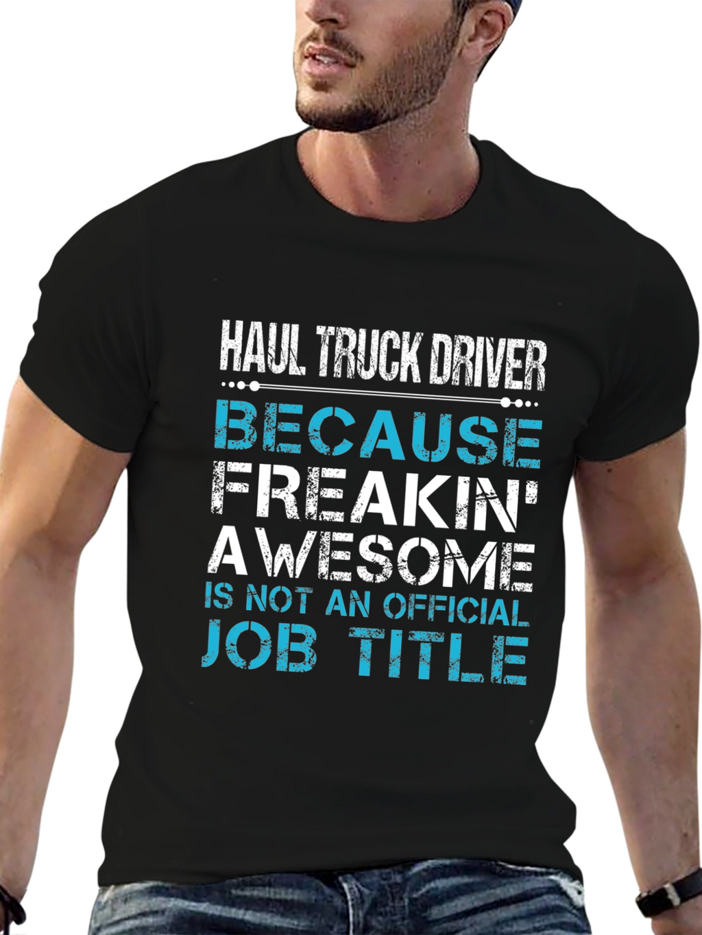 Haul Truck Driver Funny T-Shirt