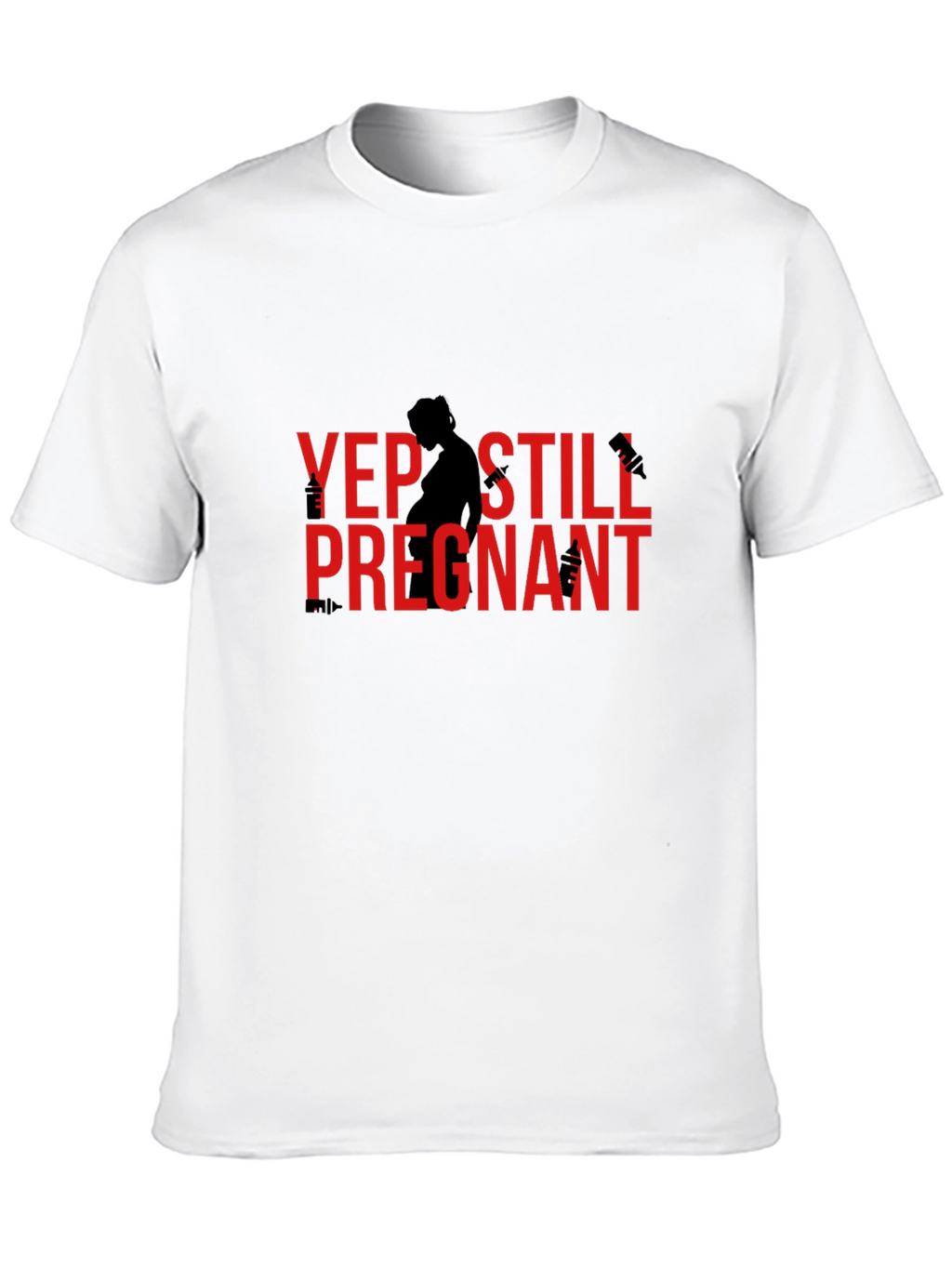 Yep Still Pregnant Funny T-Shirt