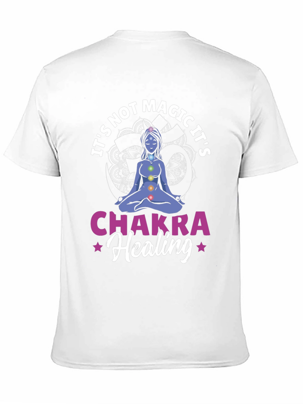 Chakra Healing Tee - Its Not Magic!