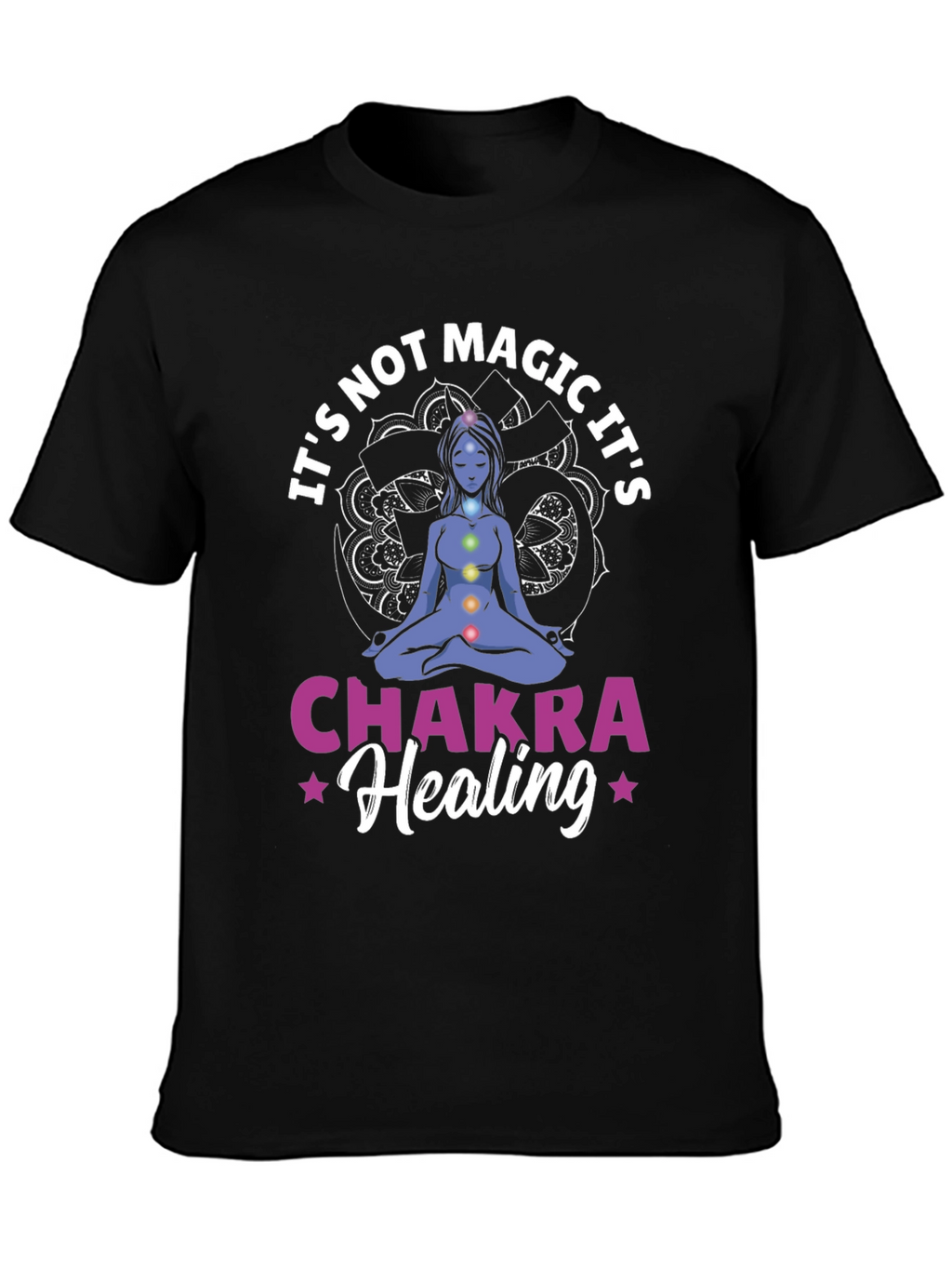 Chakra Healing Tee - Its Not Magic!