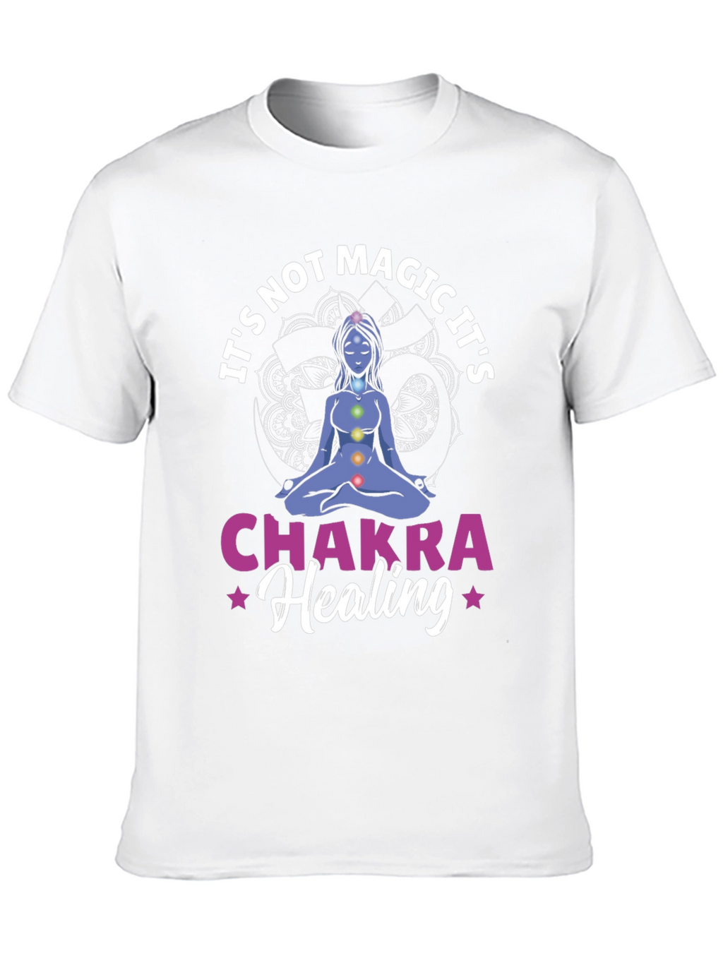 Chakra Healing Tee - Its Not Magic!