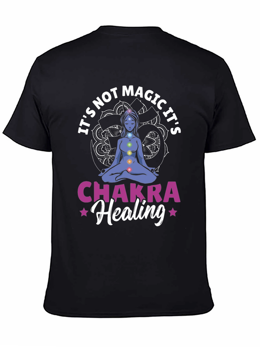 Chakra Healing Tee - Its Not Magic!