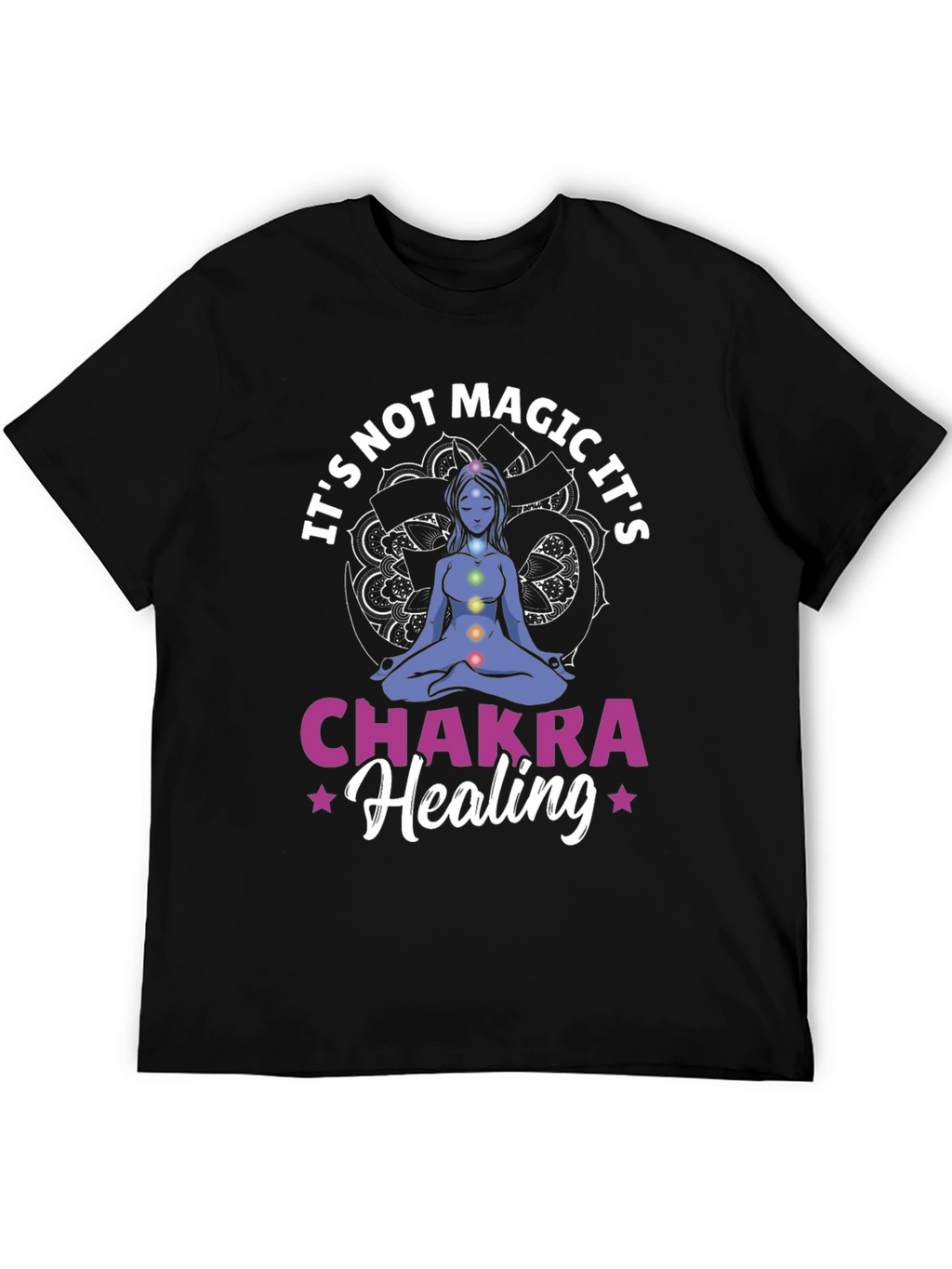 Chakra Healing Tee - Its Not Magic!