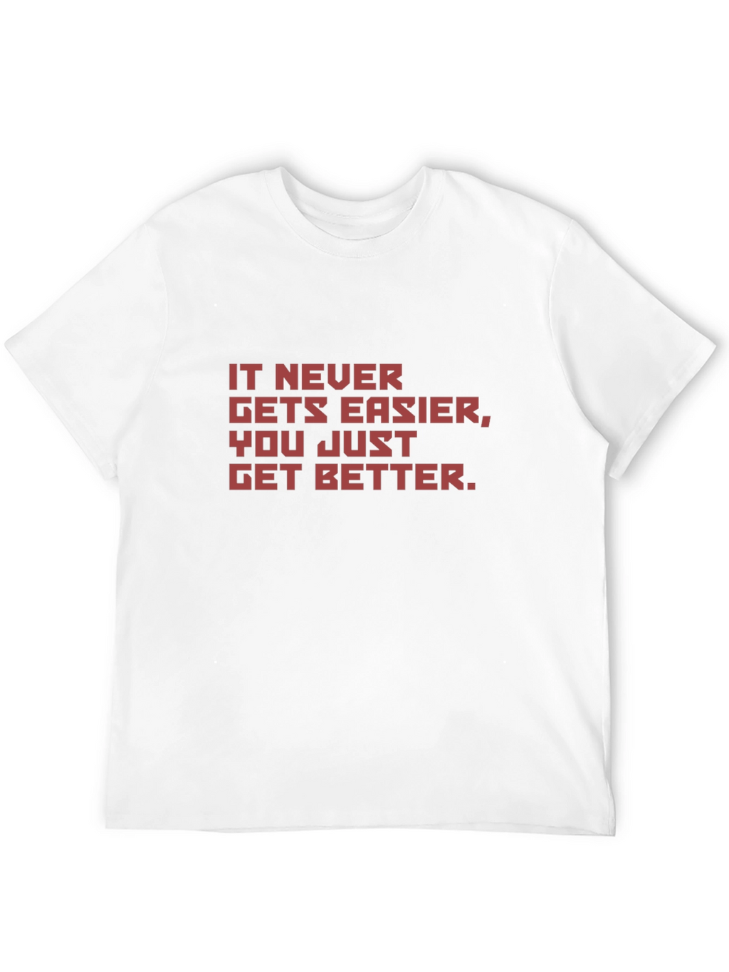 Motivational Black T-Shirt - It Never Gets Easier