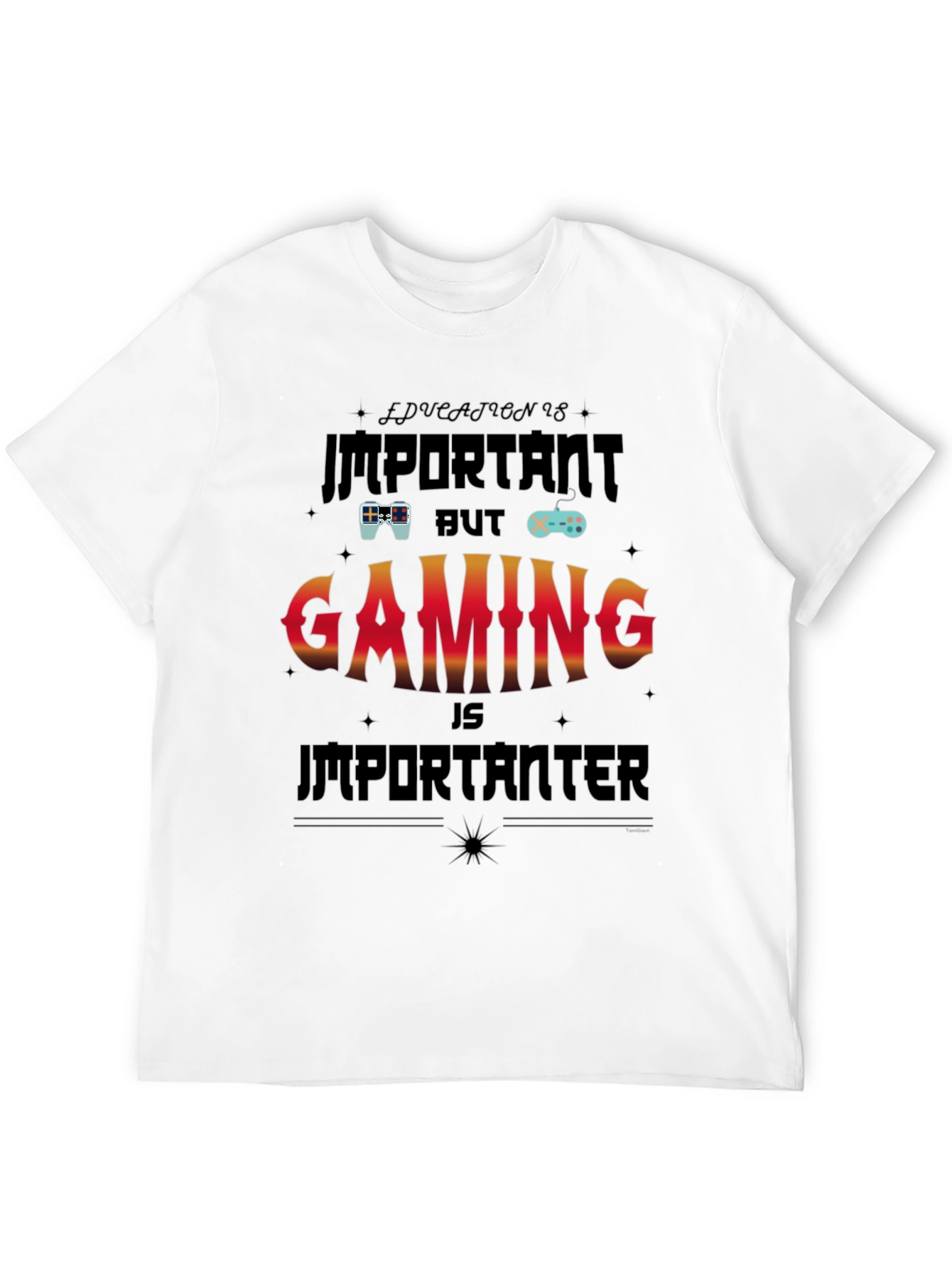Gaming Is Importanter T-Shirt