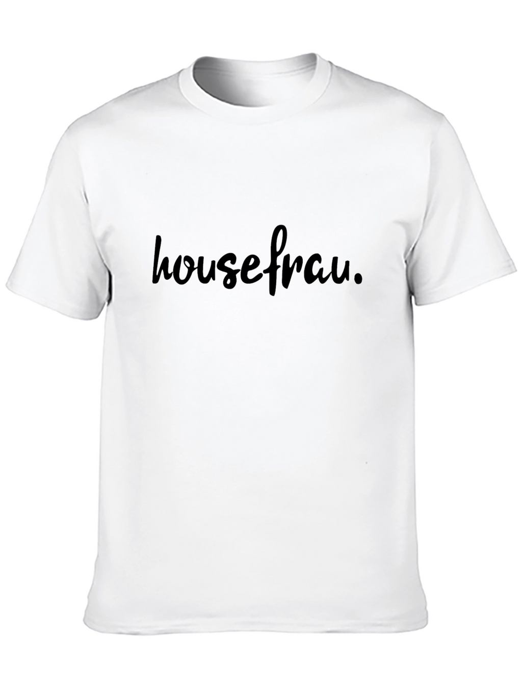 Housefrau T-Shirt - Stylish and Comfortable