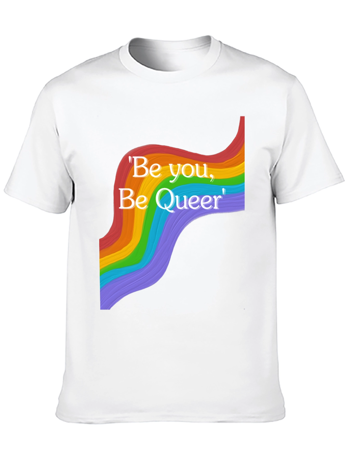 Be You Be Queer T-Shirt - Pride Rainbow Design
