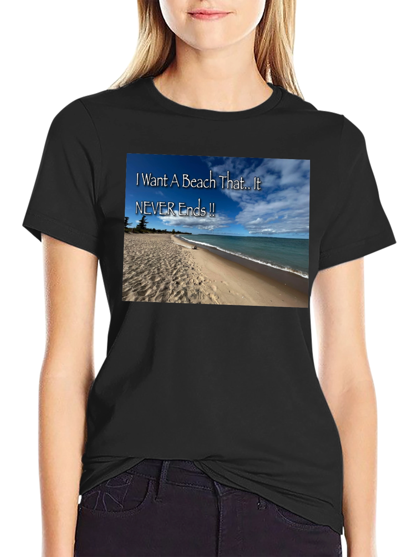 Beach Lovers T-Shirt: I Want A Beach That Never Ends