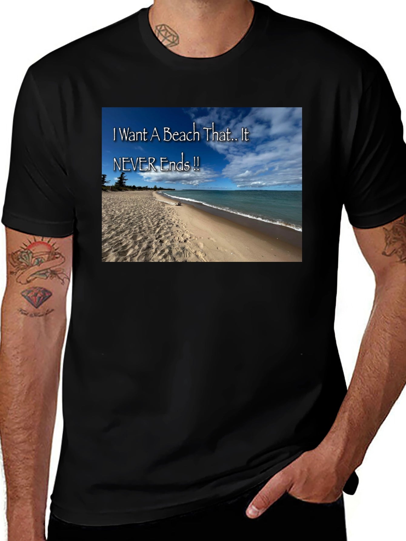 Beach Lovers T-Shirt: I Want A Beach That Never Ends