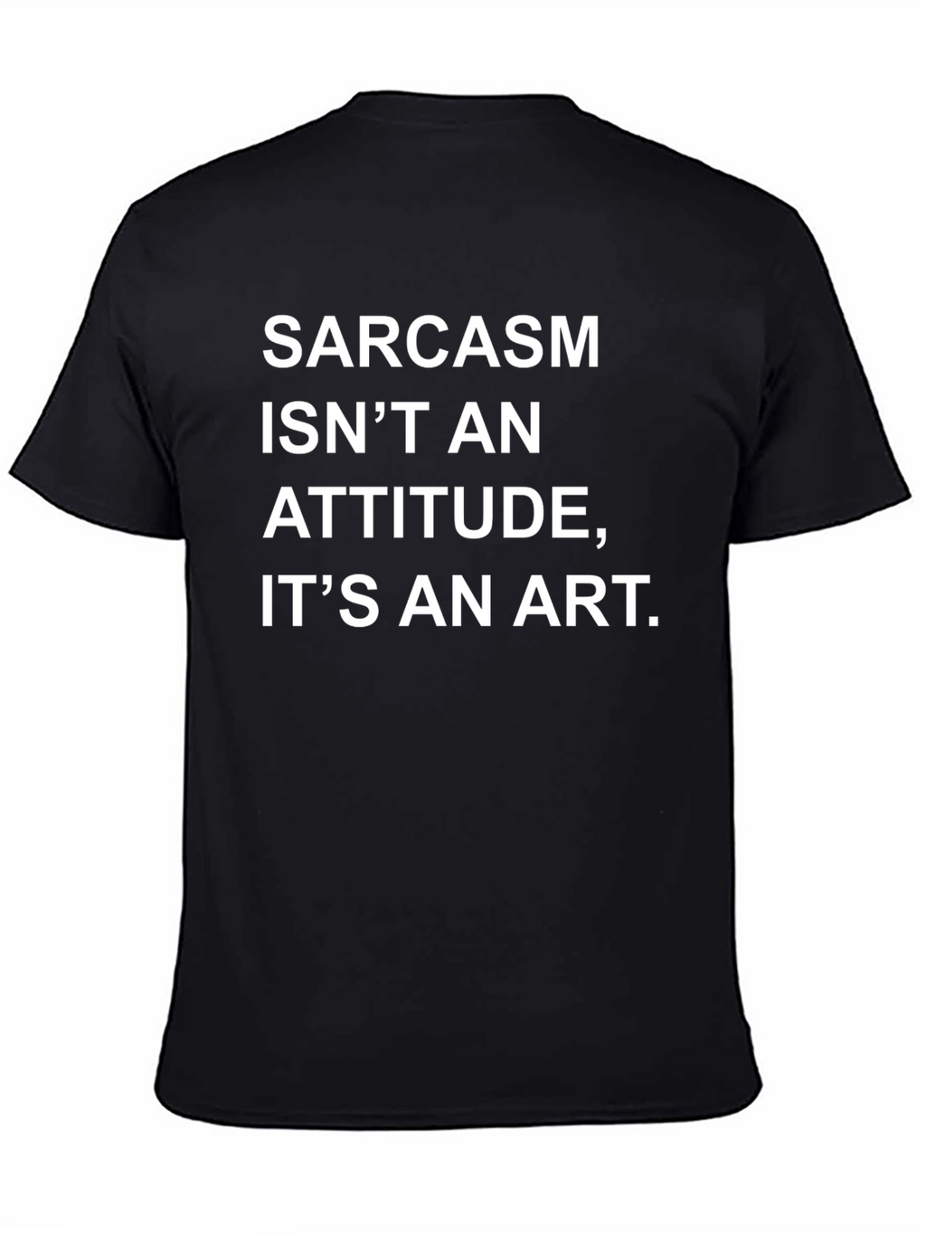 Sarcasm Art Tee - Funny Statement T-Shirt