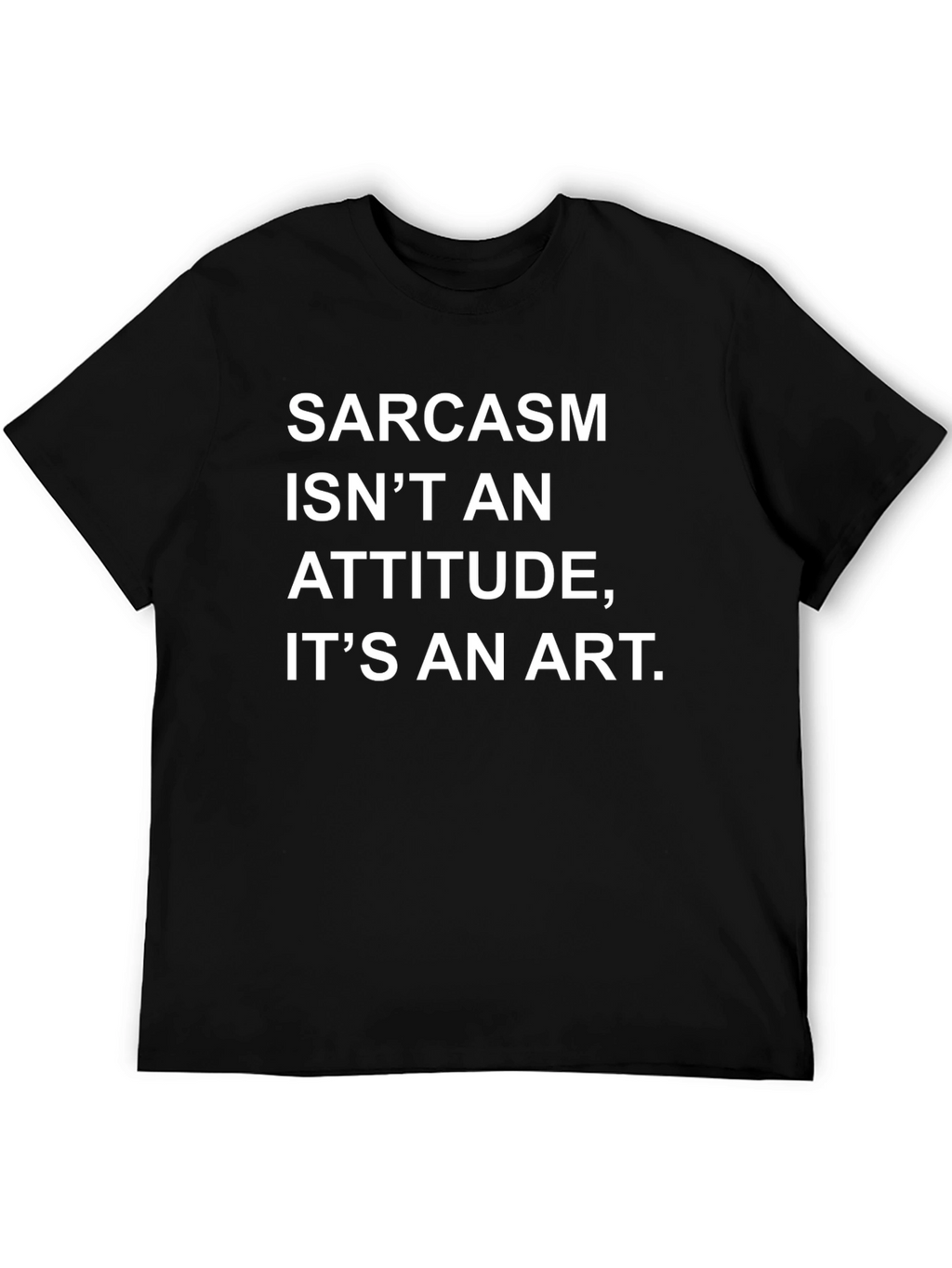 Sarcasm Art Tee - Funny Statement T-Shirt