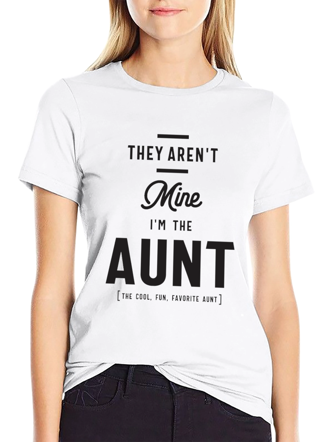 Funny Aunt T-Shirt - They Arent Mine