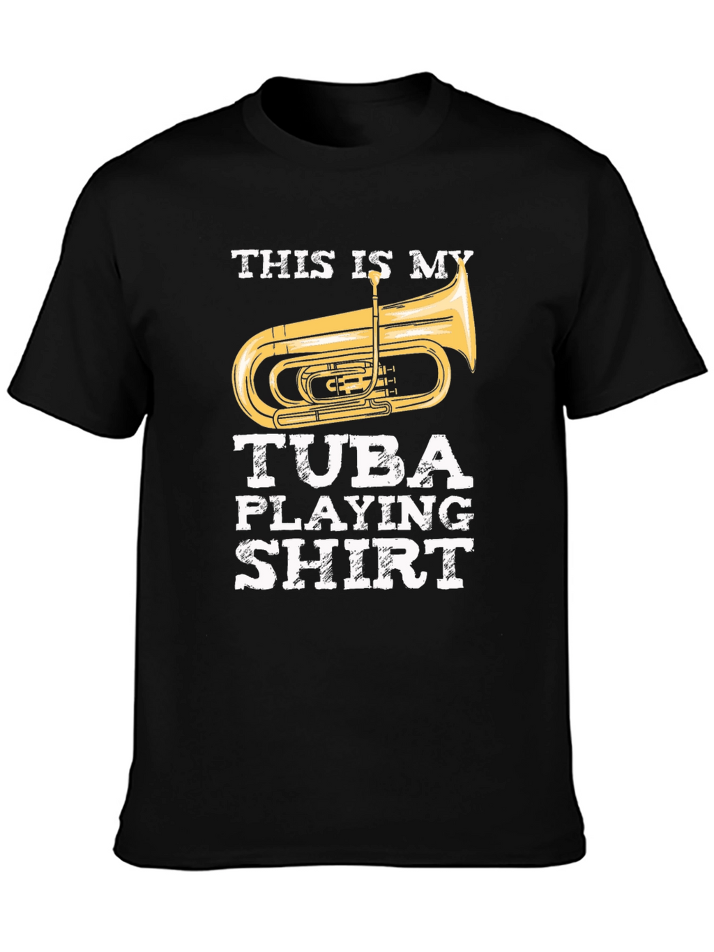 Tuba Playing Shirt - Funny Musician Tee