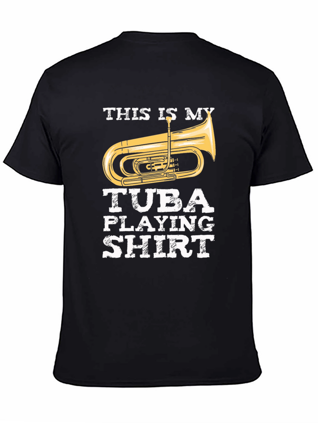 Tuba Playing Shirt - Funny Musician Tee