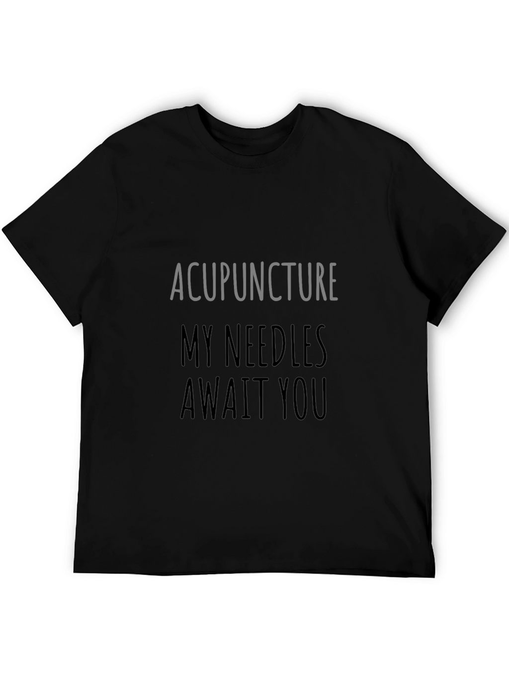 Acupuncture Needles Await You Graphic Tee