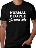 Normal People Scare Me T-Shirt - Black