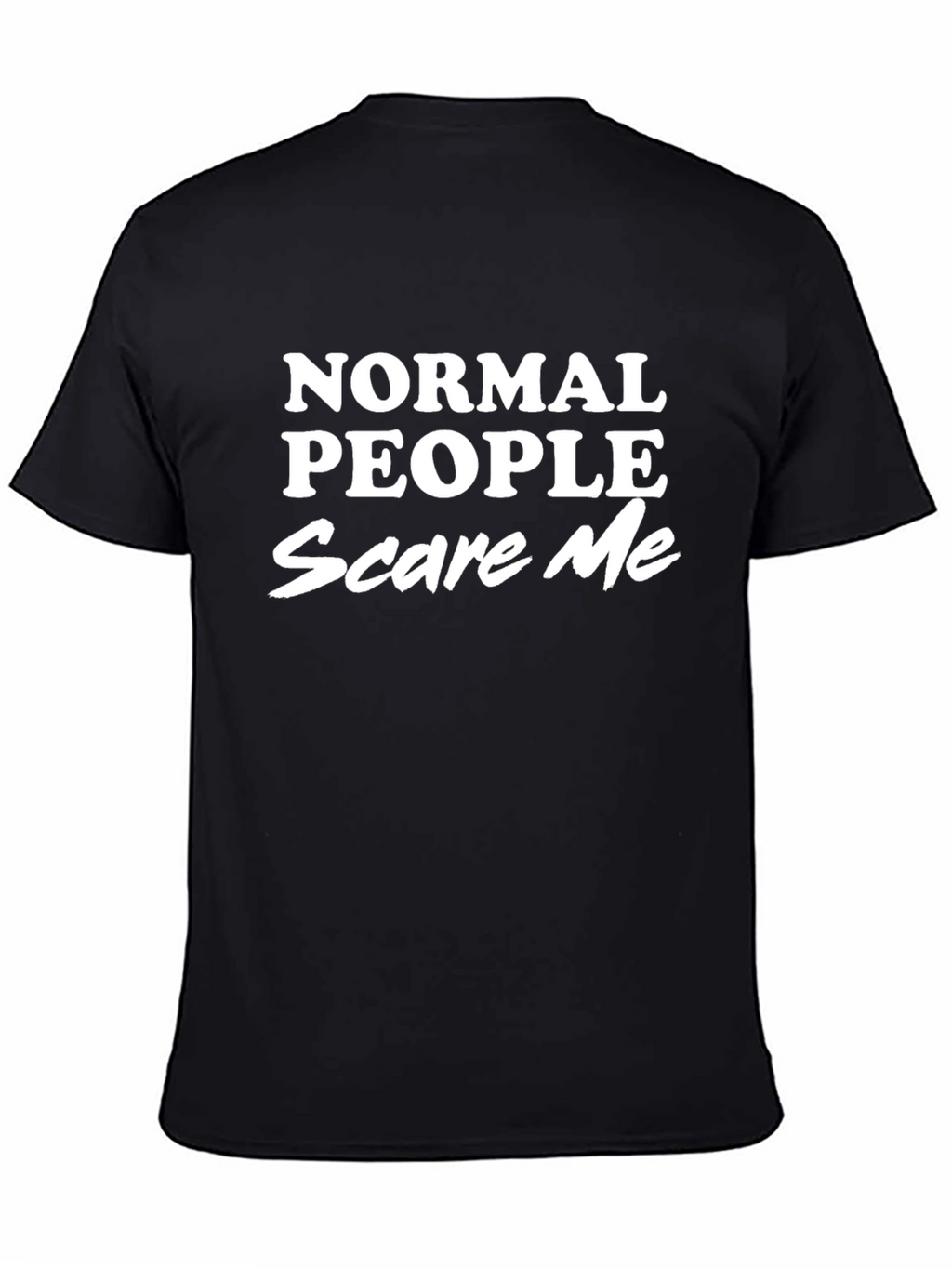 Normal People Scare Me T-Shirt - Black