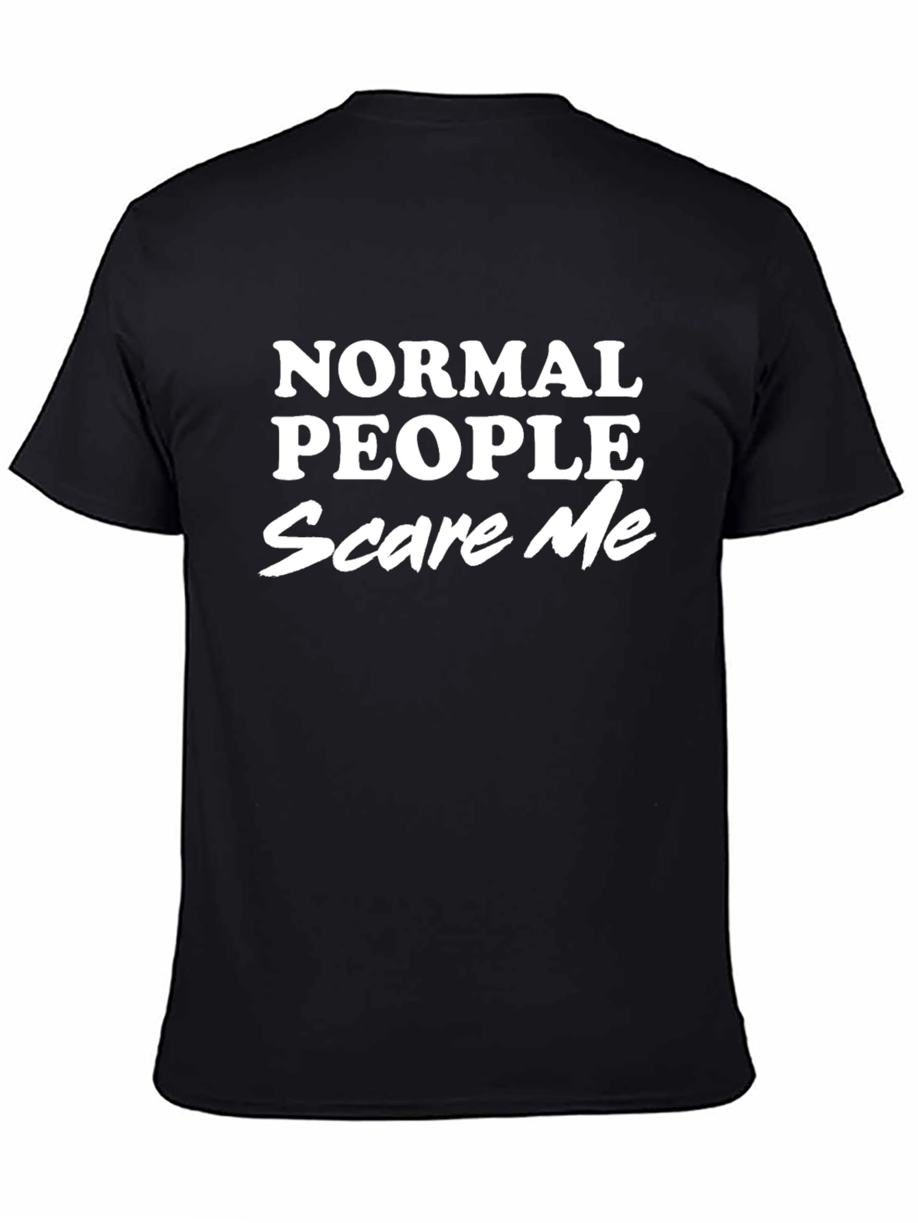 Normal People Scare Me T-Shirt - Black