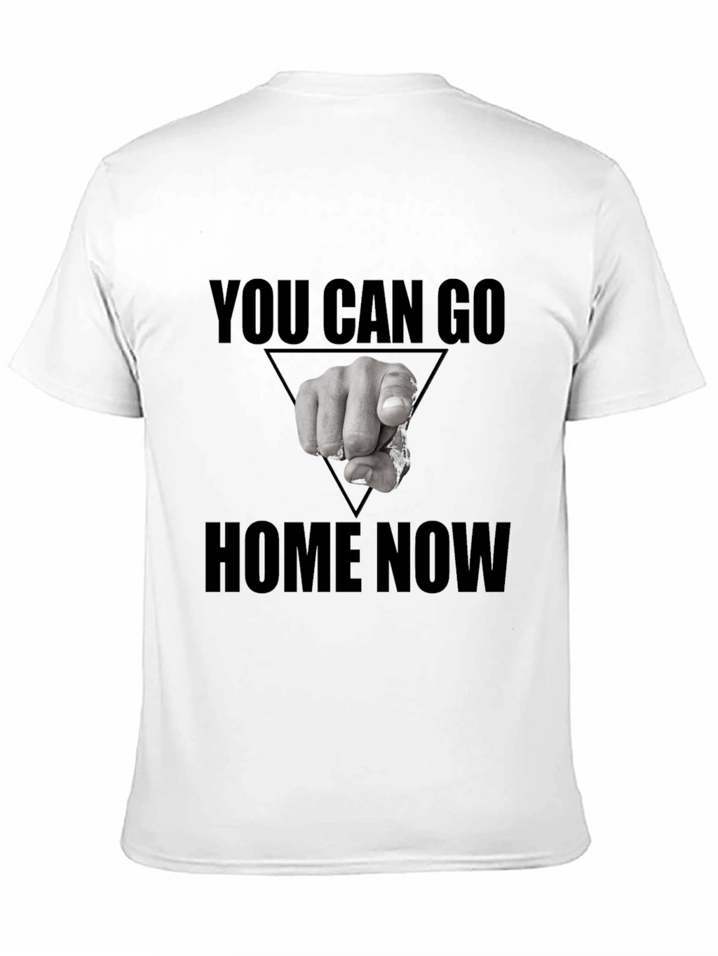 You Can Go Home Now Graphic T-Shirt