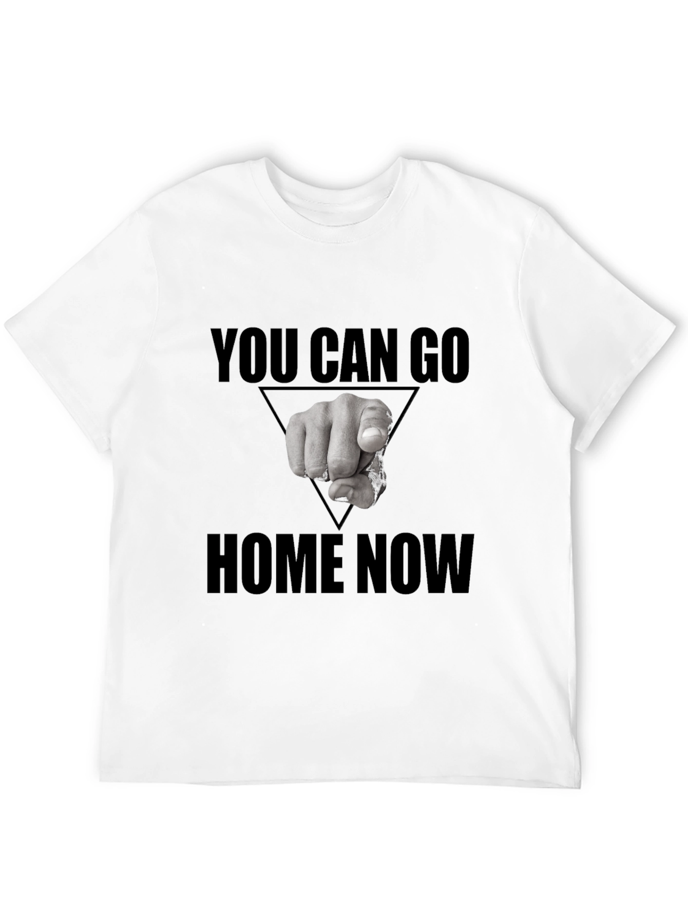 You Can Go Home Now Graphic T-Shirt