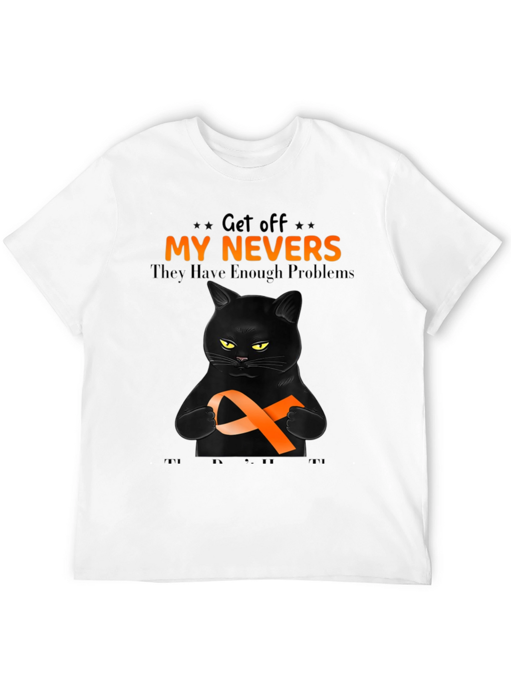 Get Off My Nevers Black Cat T-Shirt