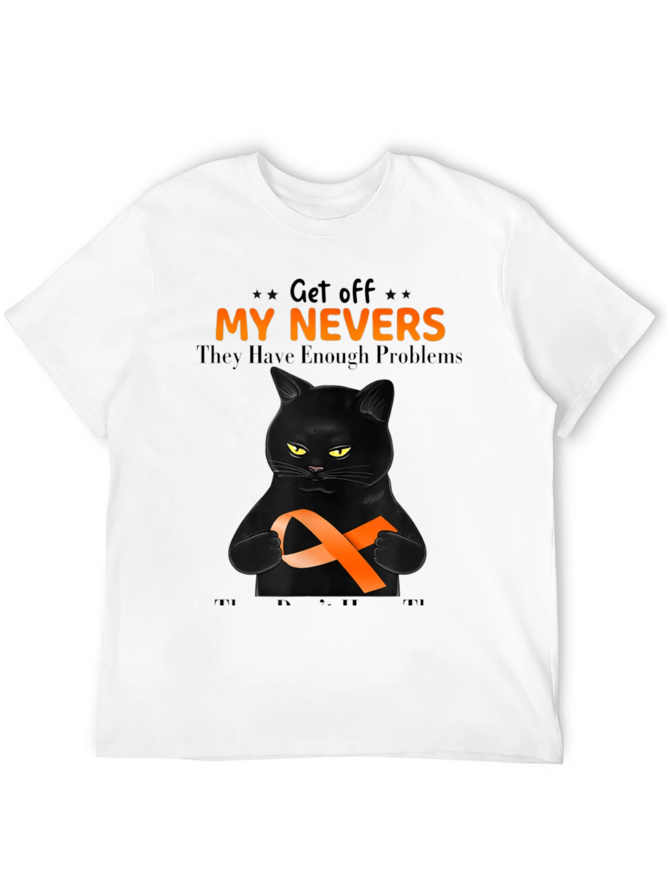 Get Off My Nevers Black Cat T-Shirt
