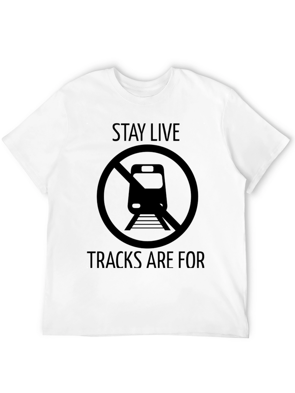 Stay Live T-Shirt - Train Tracks Safety Tee