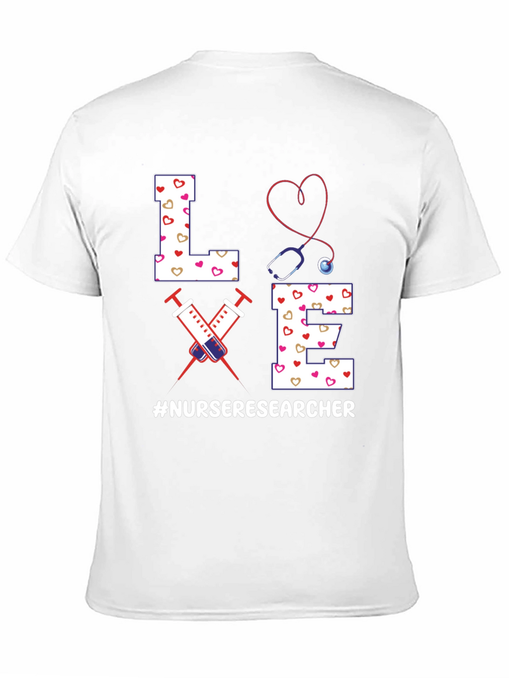Nurse Researcher T-Shirt - Love Design