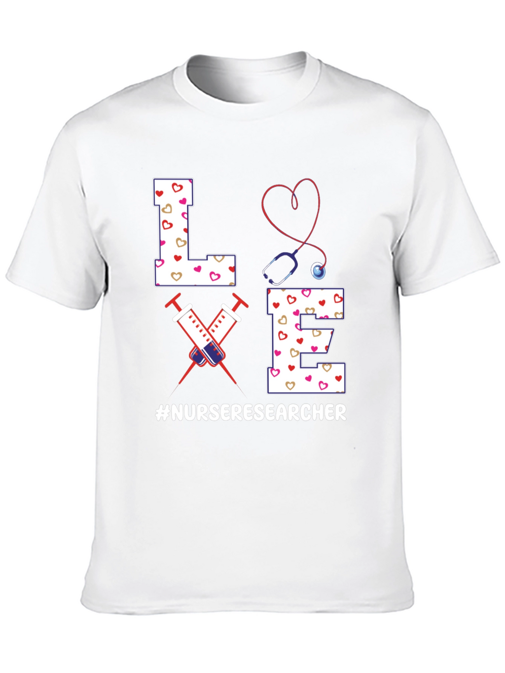 Nurse Researcher T-Shirt - Love Design