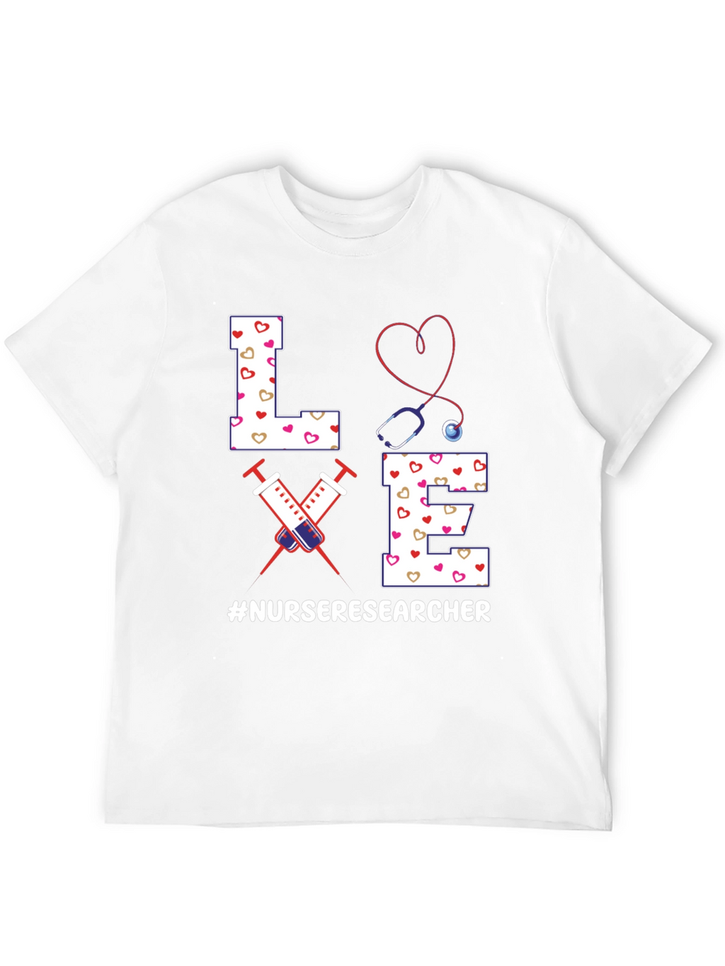 Nurse Researcher T-Shirt - Love Design