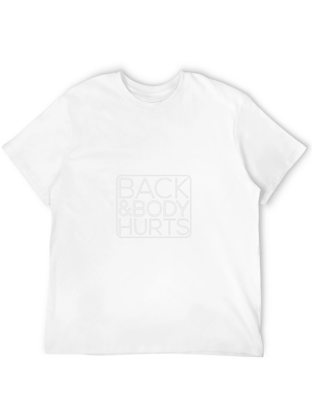 Back & Body Hurts Graphic T-Shirt