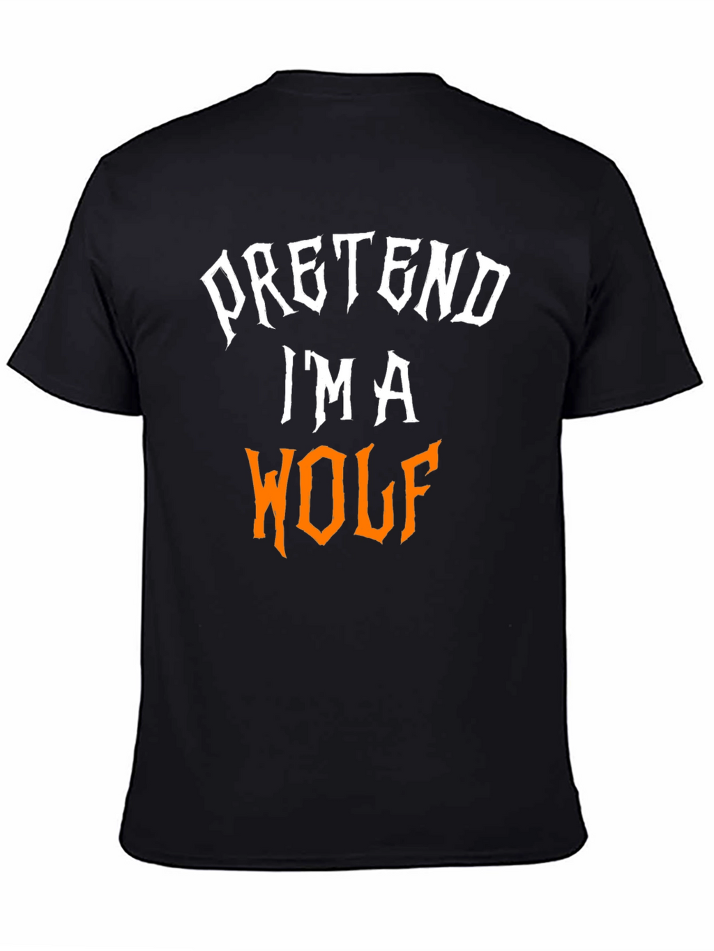Pretend Im a Wolf Graphic Tee