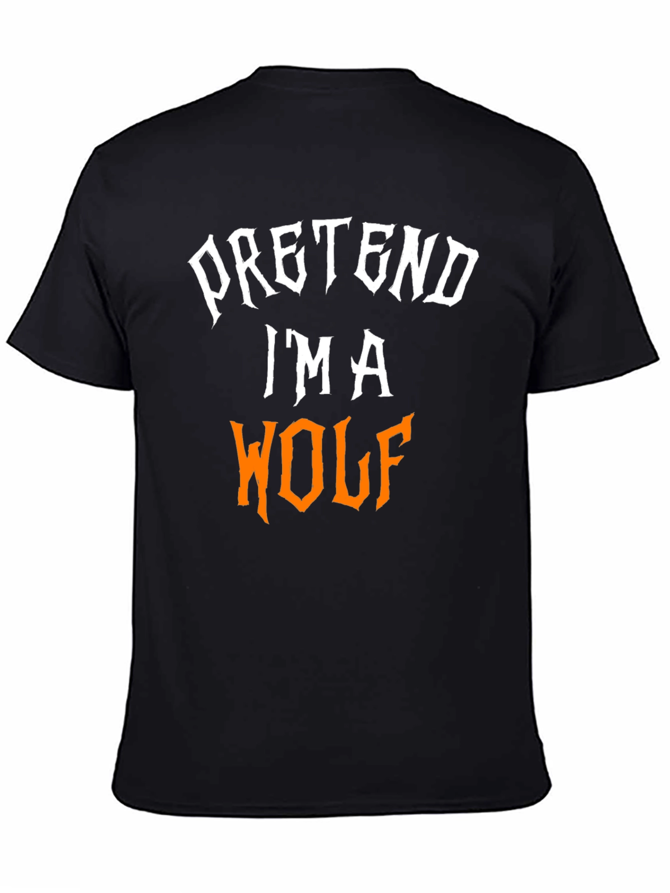 Pretend Im a Wolf Graphic Tee