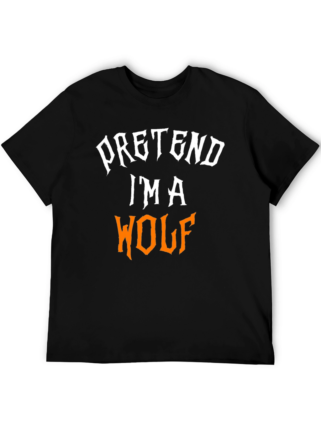 Pretend Im a Wolf Graphic Tee