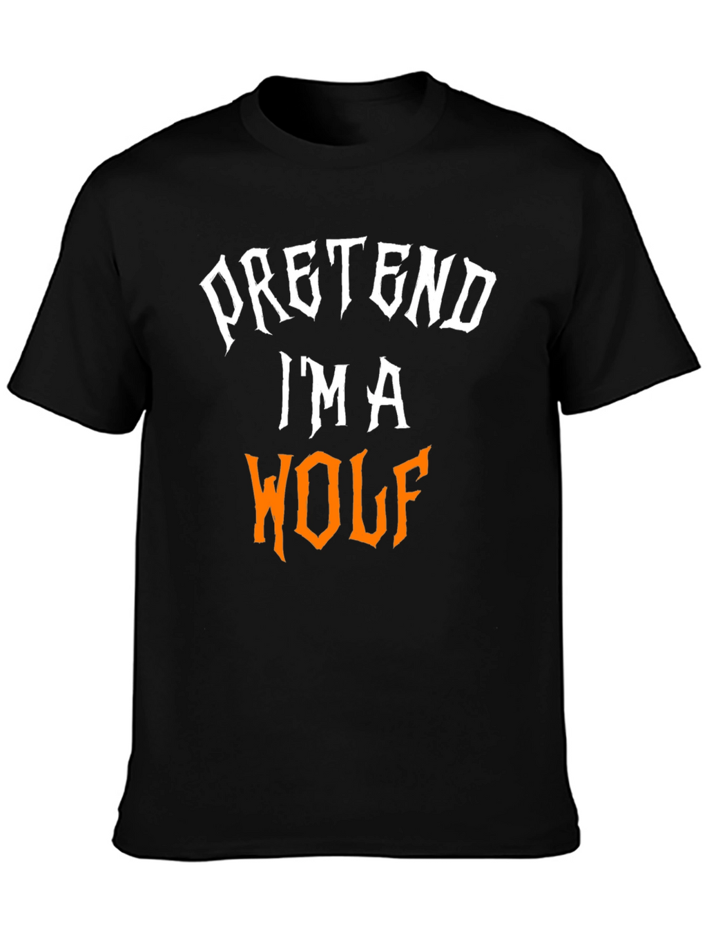 Pretend Im a Wolf Graphic Tee