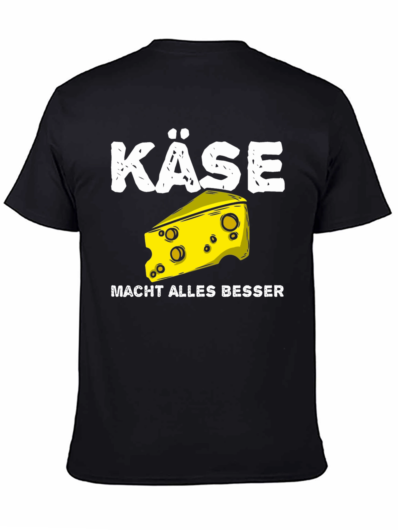 Käse Makes Everything Better T-Shirt