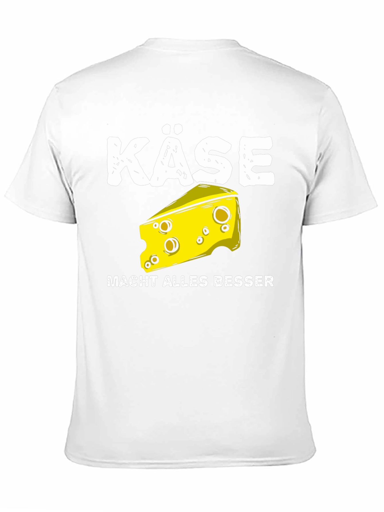 Käse Makes Everything Better T-Shirt