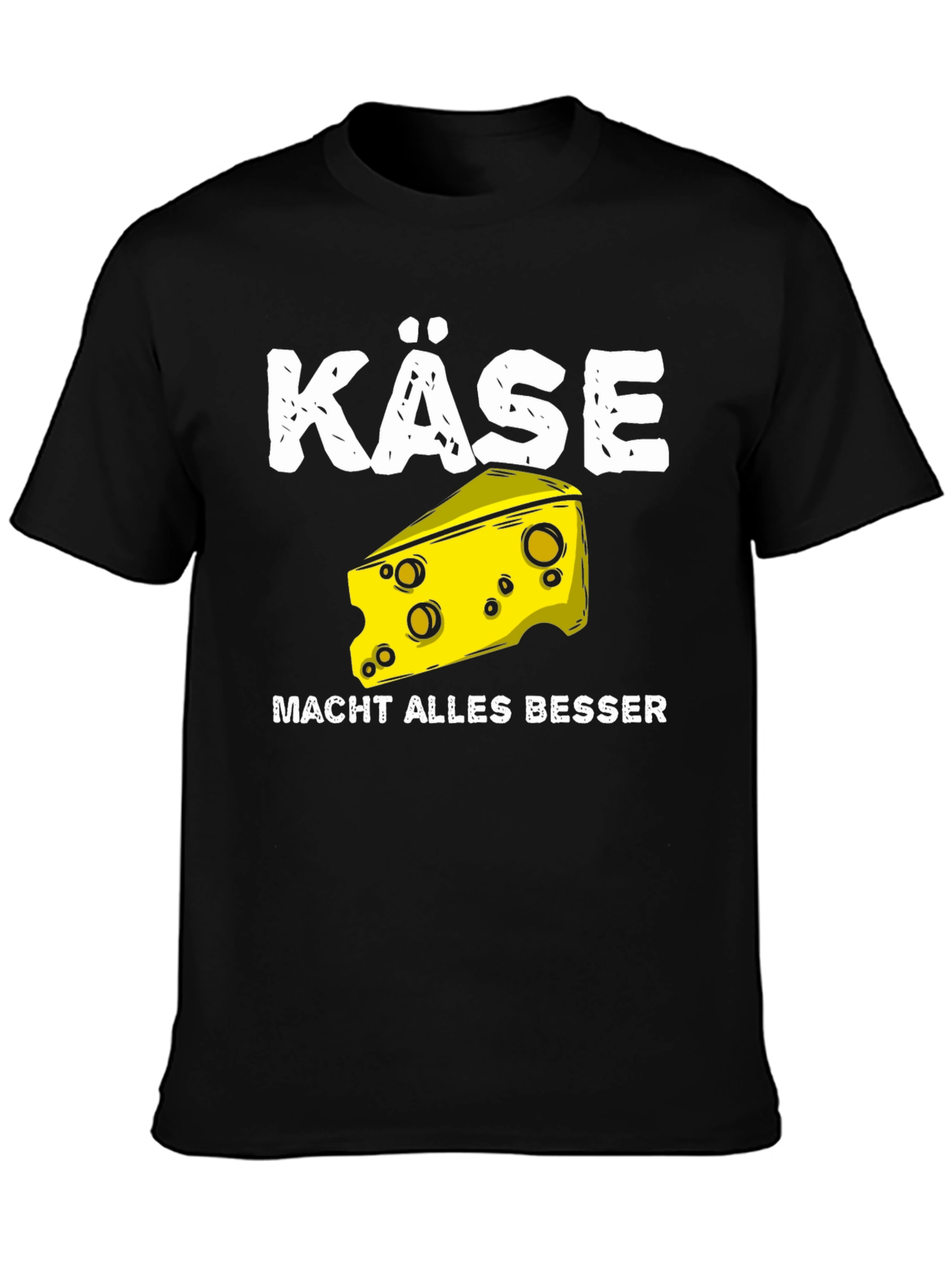 Käse Makes Everything Better T-Shirt