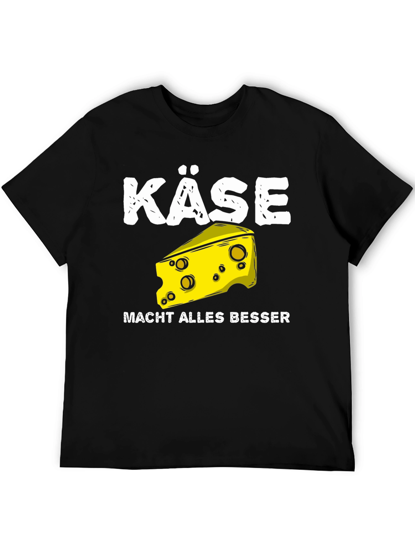 Käse Makes Everything Better T-Shirt