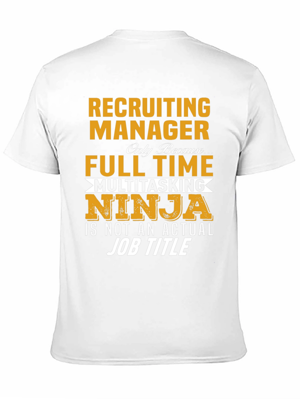 Recruiting Manager Full Time Ninja T-Shirt