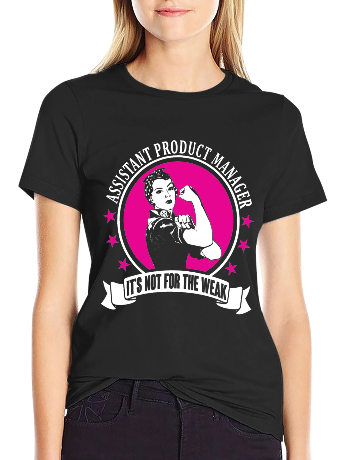Assistant Product Manager - Its Not For The Weak T-Shirt