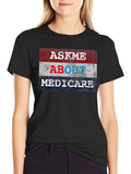 Ask Me About Medicare Graphic Tee Shirt