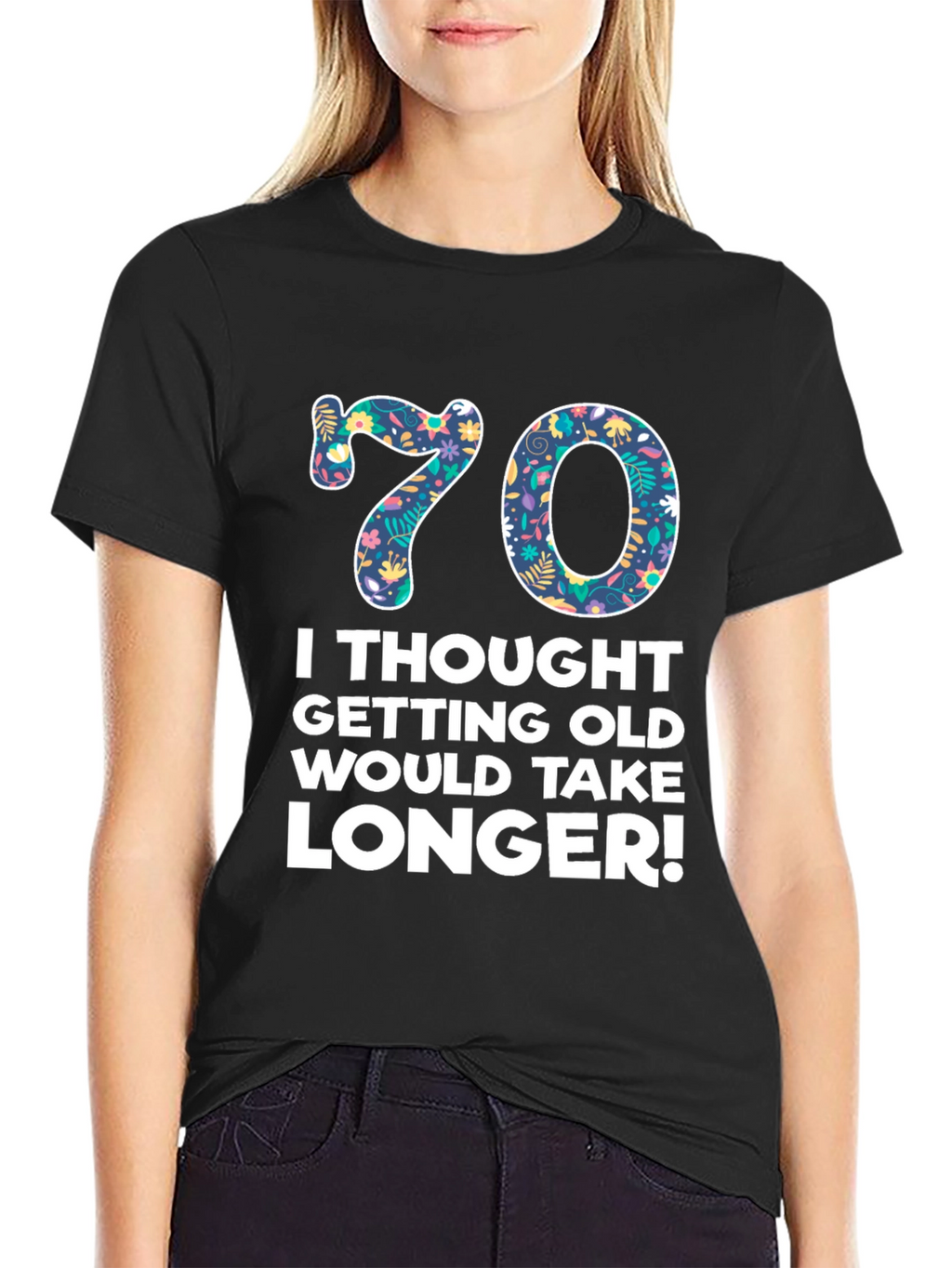 Funny 70th Birthday T-Shirt - Getting Old Takes Longer!