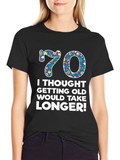 Funny 70th Birthday T-Shirt - Getting Old Takes Longer!