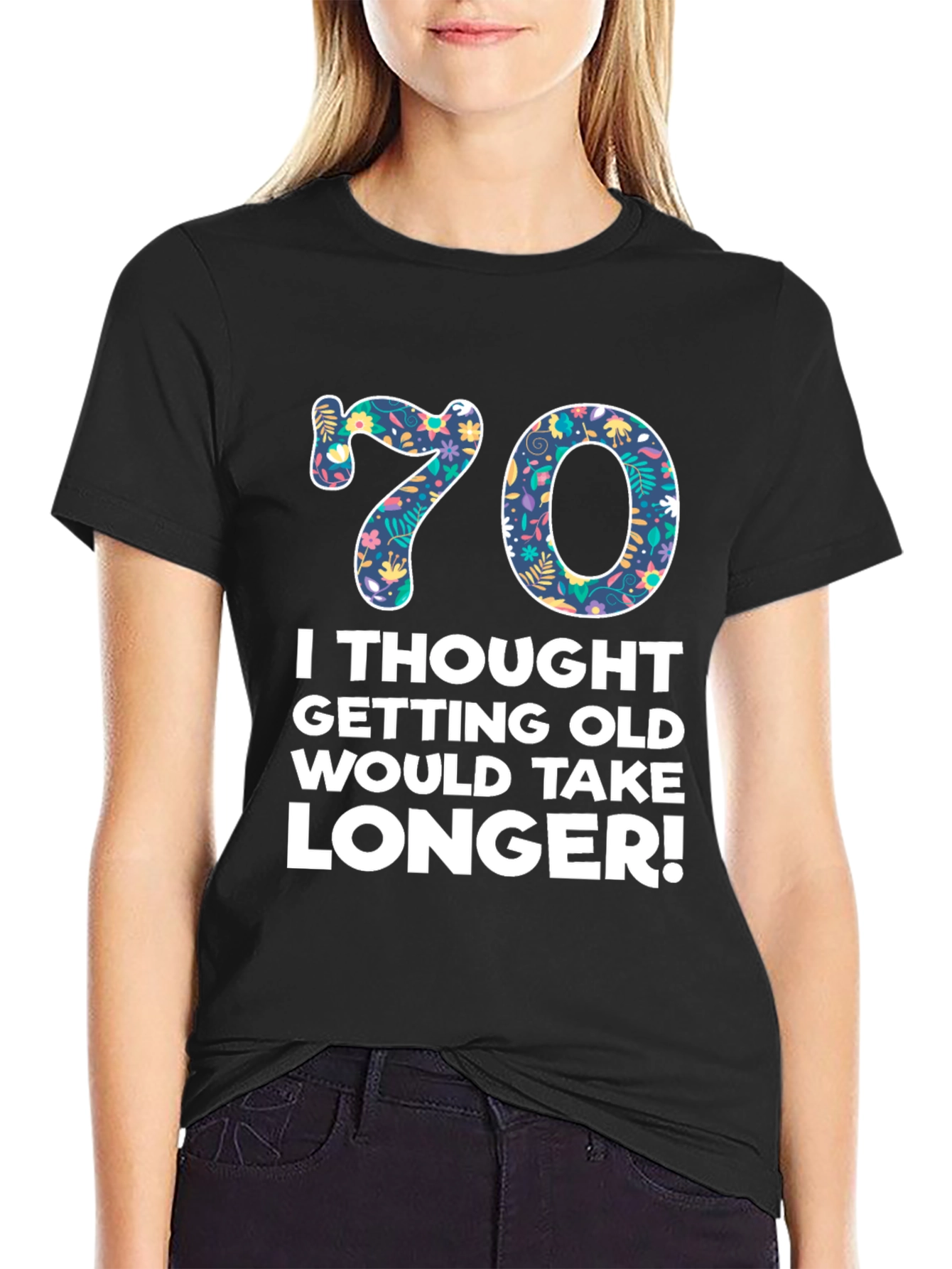 Funny 70th Birthday T-Shirt - Getting Old Takes Longer!