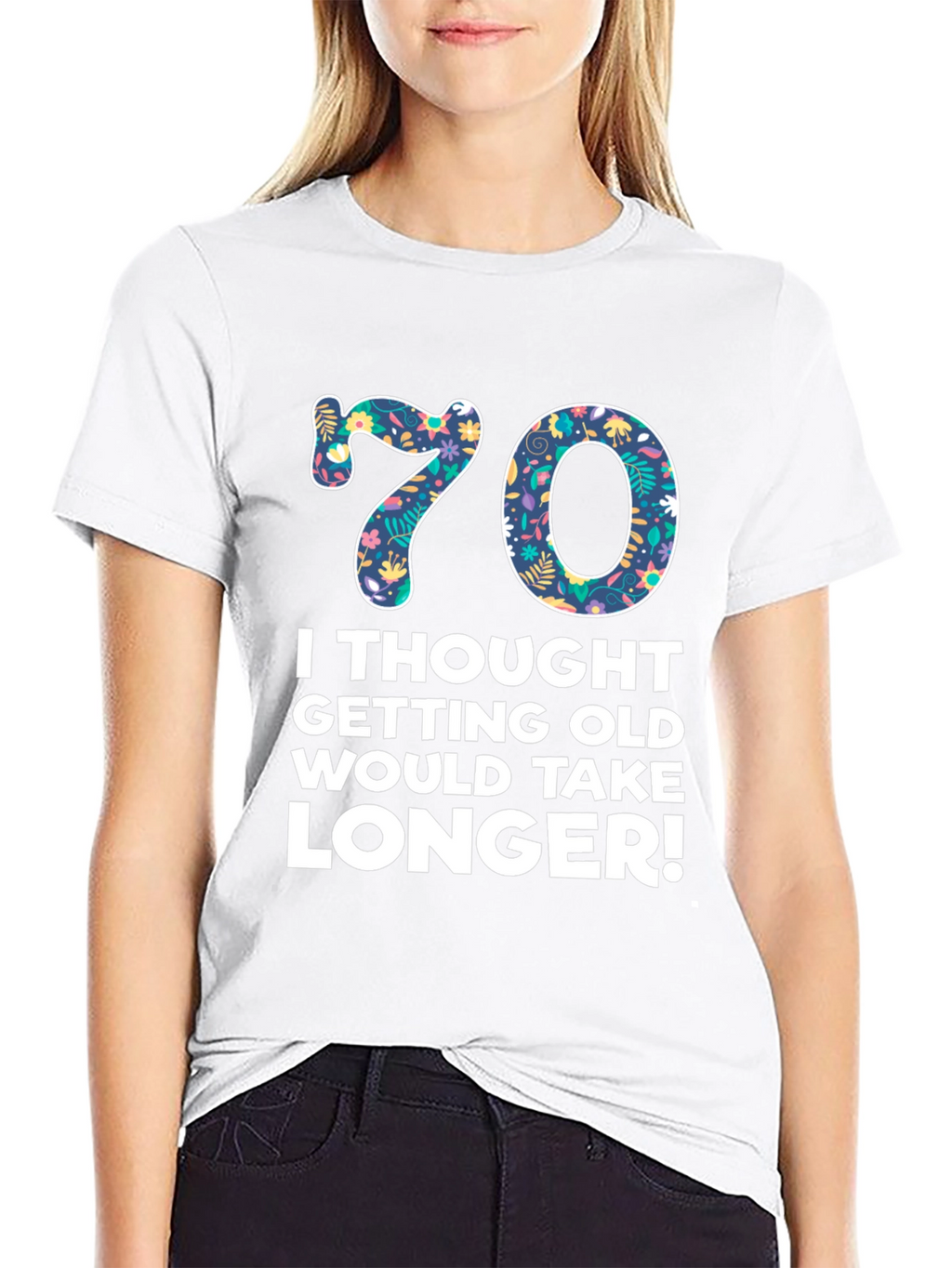 Funny 70th Birthday T-Shirt - Getting Old Takes Longer!