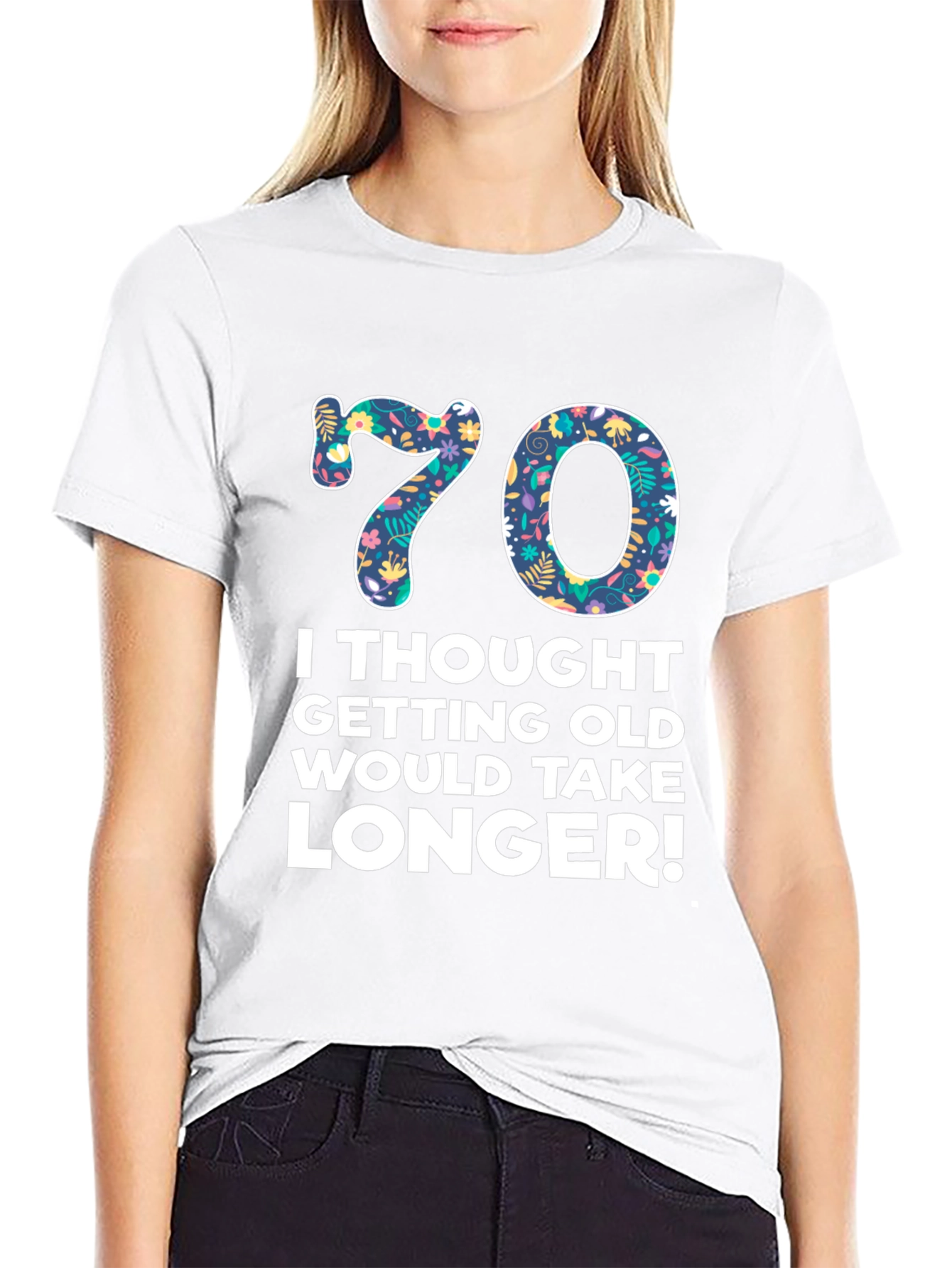 Funny 70th Birthday T-Shirt - Getting Old Takes Longer!