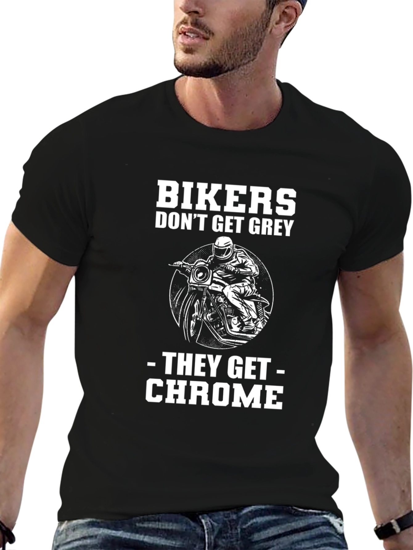 Bikers Dont Get Grey They Get Chrome T-Shirt