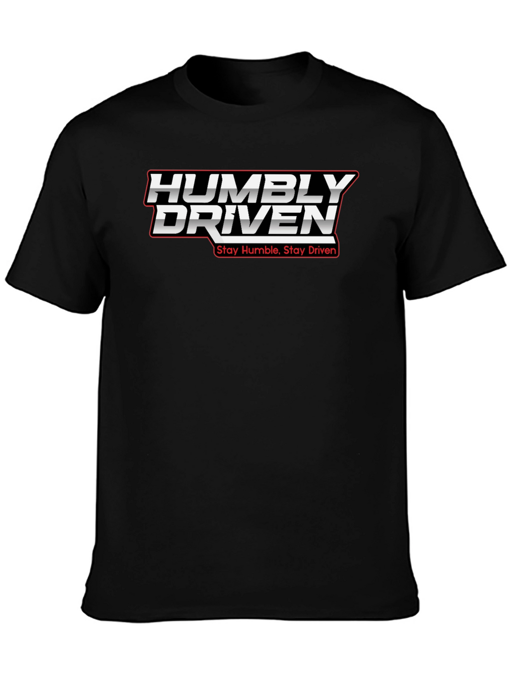 Humbly Driven Graphic Tee - Stay Humble Stay Driven