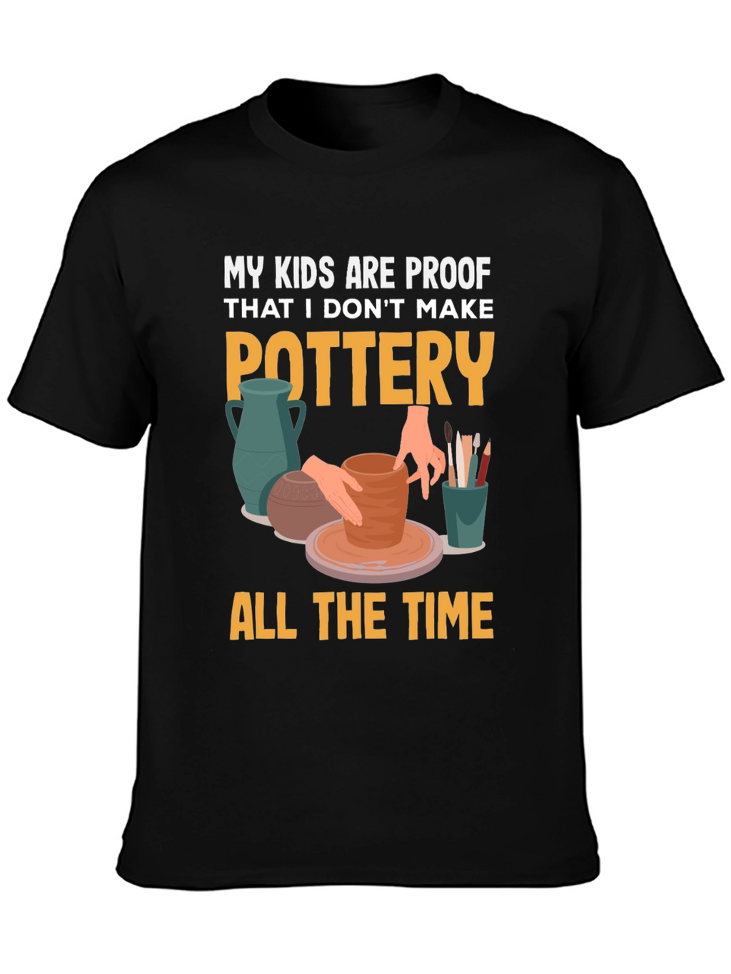 Pottery Humor Graphic Tee